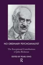 No Ordinary Psychoanalyst: The Exceptional Contributions of John Rickman