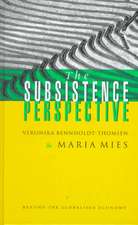 The Subsistence Perspective: Beyond the Globalised Economy