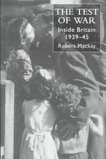 The Test of War: Inside Britain 1939-1945