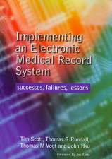 Implementing an Electronic Medical Record System: Successes, Failures, Lessons