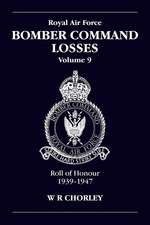 Royal Air Force Bomber Command Losses, Volume 9: Roll of Honour, 1939-1947