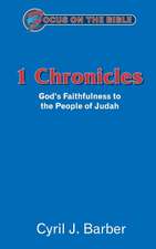 1 Chronicles - Focus on the Bible: God's Faithfulness to the People of Judah