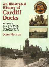 An Illustrated History of Cardiff Docks