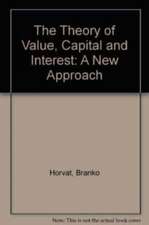 THE THEORY OF VALUE, CAPITAL AND INTEREST – A New Approach