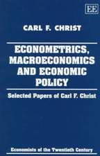 ECONOMETRICS, MACROECONOMICS AND ECONOMIC POLICY – Selected Papers of Carl F. Christ