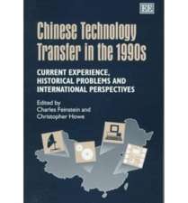 Chinese Technology Transfer in the 1990s – Current Experience, Historical Problems and International Perspectives