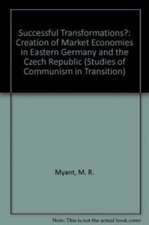 Successful transformations? – The Creation of Market Economies in Eastern Germany and the Czech Republic