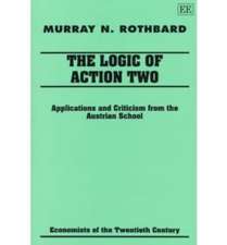 The Logic of Action Two – Applications and Criticism from the Austrian School