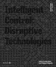 Design Studio Vol. 2: Intelligent Control: Disruptive Technologies