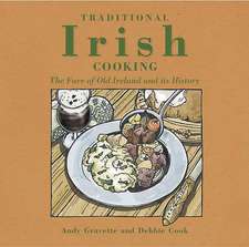 Traditional Irish Cooking: The Fare of Old Ireland and Its History