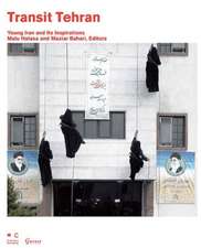 Transit Tehran: Young Iran and Its Inspirations