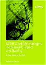 MIS/IT and Middle Managers: Involvement, Impact and Training MIS/IT