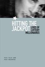 Hitting the Jackpot: Lives of Lottery Millionaires