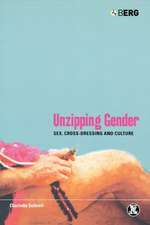 Unzipping Gender: Sex, Cross-Dressing and Culture