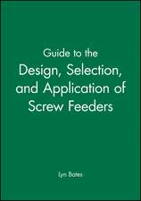 Guide to the Design, Selection, and Application of Screw Feeders