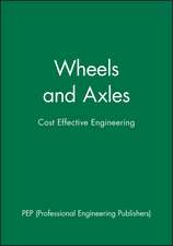 Wheels and Axles – Cost Effective Engineering