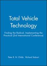 Total Vehicle Technology – Finding the Radical, Implementing the Practical (3rd International Conference)