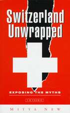 Switzerland Unwrapped: Exposing the Myths