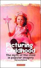 Picturing Childhood: The Myth of the Child in Popular Imagery