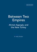 Between Two Empires: Ahmet Agaoglu and the New Turkey