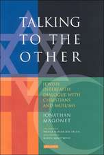 Talking to the Other: Jewish Interfaith Dialogue with Christians and Muslims