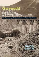 Gwyn, D: Gwynedd: Inheriting a Revolution