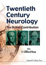 Twentieth Century Neurology: The British Contribution