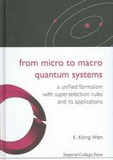 From Micro to Macro Quantum Systems: A Unified Formalism with Superselection Rules and Its Applications