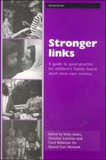 Stronger links – A guide to good practice for chil dren′s family–based short–term care services