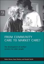 From community care to market care? – The developm ent of welfare services for older people