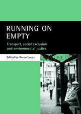 Running on empty: Transport, social exclusion and environmental justice.