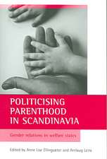 Politicising parenthood in Scandinavia – Gender relations in welfare states