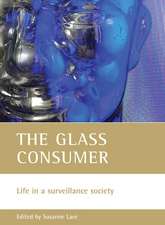 The glass consumer – Life in a surveillance societ y