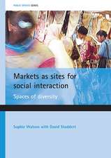 Markets as sites for social interaction – Spaces o f diversity