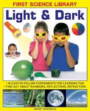 Light & Dark: Find Out about Rainbows, Reflections, Refraction!