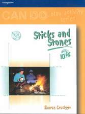 Sticks and Stones