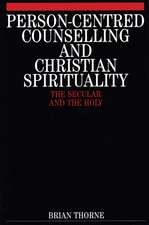 Person–Centred Counselling and Christian Spirituality – The Secular and the Holy