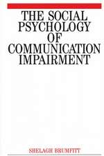 The Social Psychology of Communication Impairments