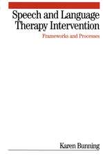 Speech and Language Therapy Intervention – Frameworks and Processes