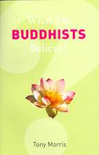 Morris, T: What Do Buddhists Believe?