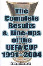 The Complete Results and Line-ups of the UEFA Cup 1991-2004