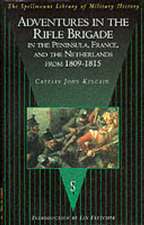 Adventures in the Rifle Brigade, in the Peninsula, France and the Netherlands from 1809-1815