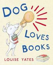 Yates, L: Dog Loves Books