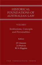 Historical Foundations of Australian Law - Volume I