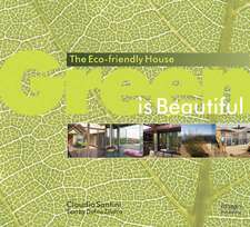 Green Is Beautiful: The Eco-Friendly House