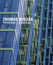 Thomas Roszak: Purpose + Process Architect-Led Design/Develop/Build