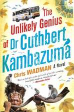 Unlikely Genius of Dr Cuthbert Kambazuma