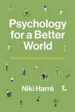 Psychology for a Better World: Working with People to Save the Planet. Revised and Updated Edition.