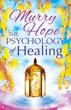 THE PSYCHOLOGY OF HEALING