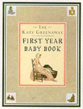 The Kate Greenaway First Year Baby Book